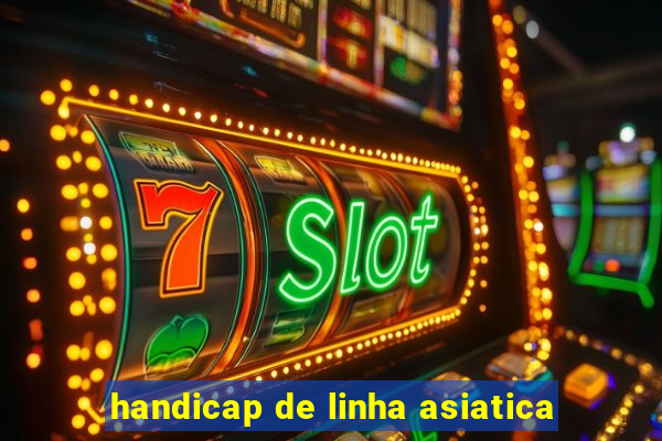 handicap de linha asiatica